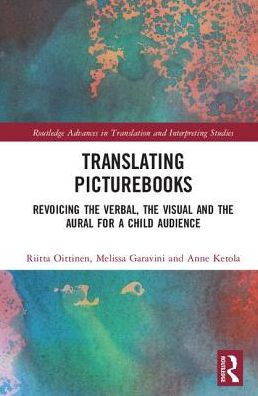 Translating Picturebooks: Revoicing the Verbal, Visual and Aural for a Child Audience