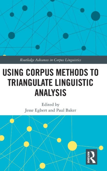 Using Corpus Methods to Triangulate Linguistic Analysis / Edition 1