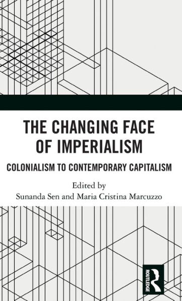 The Changing Face of Imperialism: Colonialism to Contemporary Capitalism