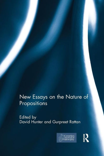 New Essays on the Nature of Propositions / Edition 1