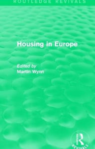 Title: Routledge Revivals: Housing in Europe (1984), Author: Martin Wynn