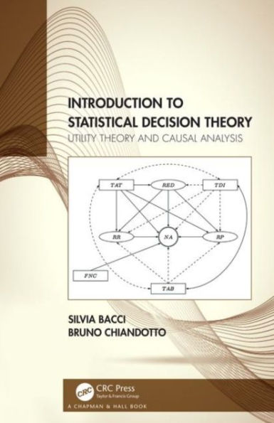 Introduction to Statistical Decision Theory: Utility Theory and Causal Analysis