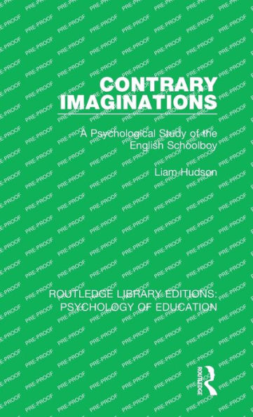 Contrary Imaginations: A Psychological Study of the English Schoolboy