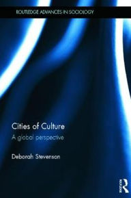 Title: Cities of Culture: A Global Perspective, Author: Deborah  Stevenson