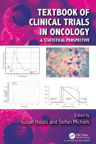 Textbook of Clinical Trials in Oncology: A Statistical Perspective / Edition 1