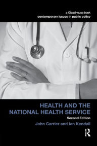 Title: Health and the National Health Service / Edition 2, Author: John Carrier