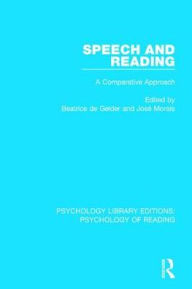 Title: Speech and Reading: A Comparative Approach / Edition 1, Author: Beatrice de Gelder