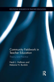 Title: Community Fieldwork in Teacher Education: Theory and Practice / Edition 1, Author: Heidi L Hallman