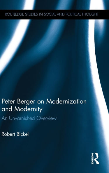 Peter Berger on Modernization and Modernity: An Unvarnished Overview