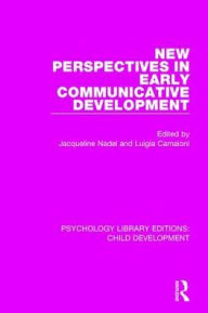 Title: New Perspectives in Early Communicative Development, Author: Jacqueline Nadel
