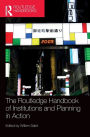 The Routledge Handbook of Institutions and Planning in Action / Edition 1