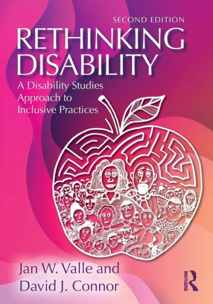 Rethinking Disability: A Disability Studies Approach to Inclusive Practices / Edition 2