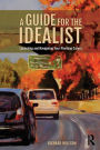 A Guide for the Idealist: Launching and Navigating Your Planning Career / Edition 1