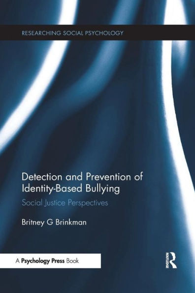 Detection and Prevention of Identity-Based Bullying: Social Justice Perspectives / Edition 1