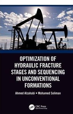 Optimization of Hydraulic Fracture Stages and Sequencing in Unconventional Formations / Edition 1