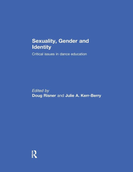 Sexuality, Gender and Identity: Critical Issues in Dance Education