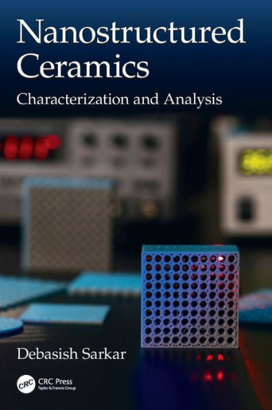 Nanostructured Ceramics: Characterization and Analysis / Edition 1