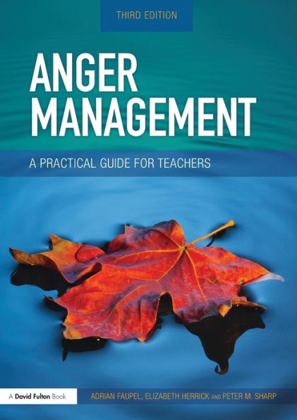 Anger Management: A Practical Guide for Teachers / Edition 3