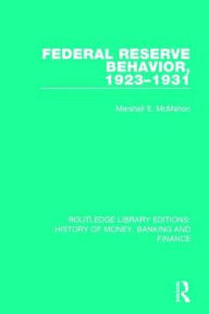 Title: Federal Reserve Behavior, 1923-1931, Author: Marshall E. McMahon