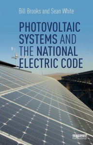 Real book free downloads Photovoltaic Systems and the National Electric Code ePub CHM DJVU 9781138087538