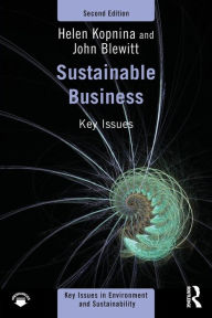 Title: Sustainable Business: Key Issues / Edition 2, Author: Helen Kopnina