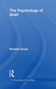 Title: The Psychology of Grief, Author: Richard Gross