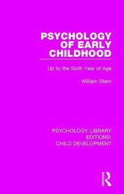 Psychology of Early Childhood: Up to the Sixth Year of Age