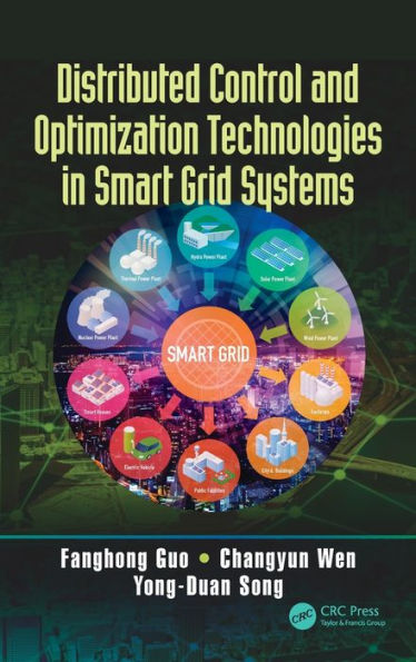 Distributed Control and Optimization Technologies in Smart Grid Systems / Edition 1