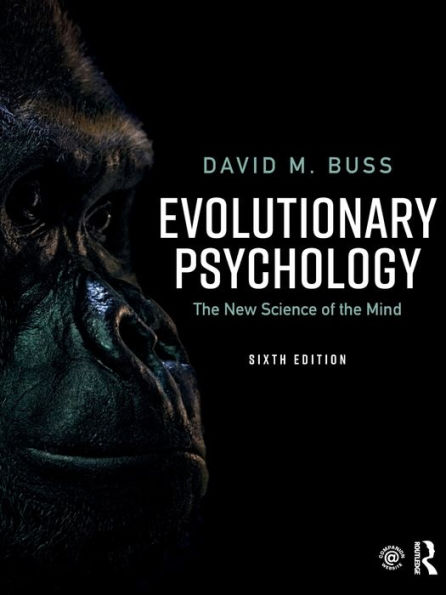 Evolutionary Psychology: The New Science of the Mind / Edition 6