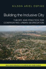 Building the Inclusive City: Theory and Practice for Confronting Urban Segregation