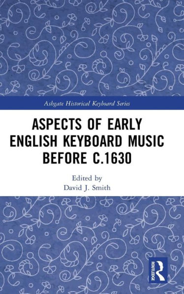 Aspects of Early English Keyboard Music before c.1630 / Edition 1