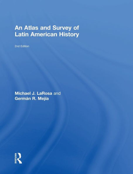 An Atlas and Survey of Latin American History