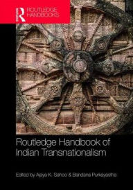 Title: Routledge Handbook of Indian Transnationalism / Edition 1, Author: Ajaya Sahoo