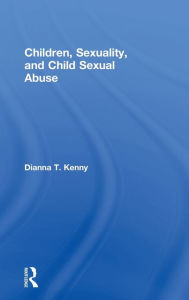 Title: Children, Sexuality, and Child Sexual Abuse, Author: Dianna T. Kenny