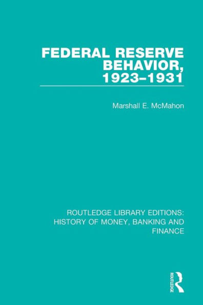 Federal Reserve Behavior, 1923-1931 / Edition 1