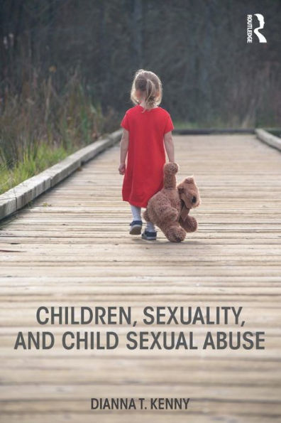 Children, Sexuality, and Child Sexual Abuse / Edition 1