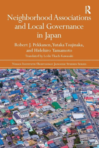 Neighborhood Associations and Local Governance in Japan / Edition 1