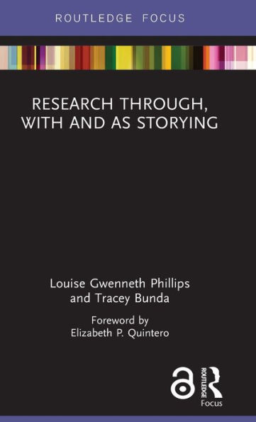 Research Through, With and As Storying / Edition 1