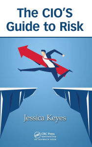 Title: The CIO's Guide to Risk, Author: Jessica Keyes