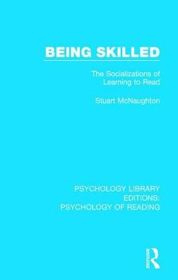 Being Skilled: The Socializations of Learning to Read / Edition 1