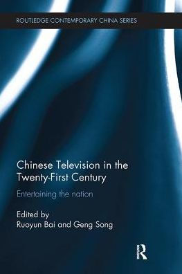 Chinese Television the Twenty-First Century: Entertaining Nation