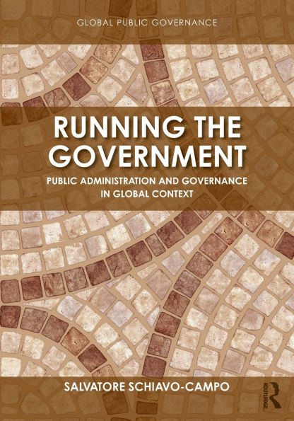 Running the Government: Public Administration and Governance in Global Context / Edition 1