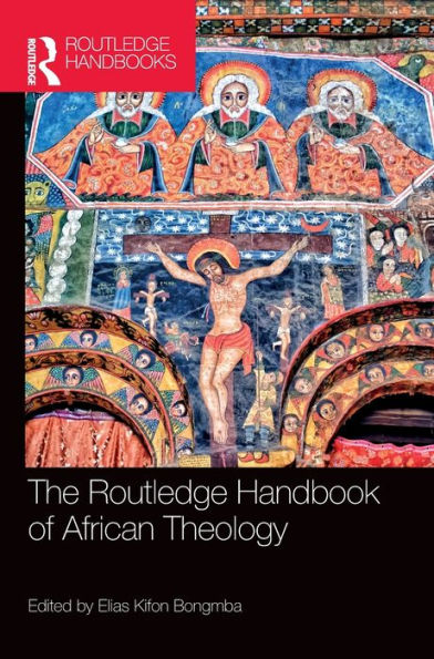 The Routledge Handbook of African Theology