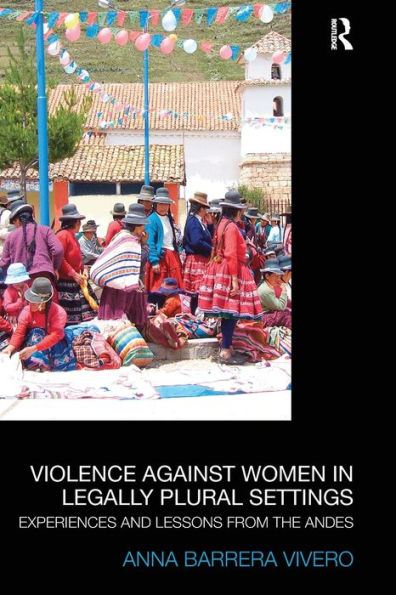 Violence Against Women Legally Plural settings: Experiences and Lessons from the Andes