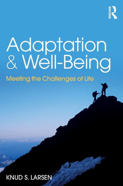 Adaptation and Well-Being: Meeting the Challenges of Life / Edition 1