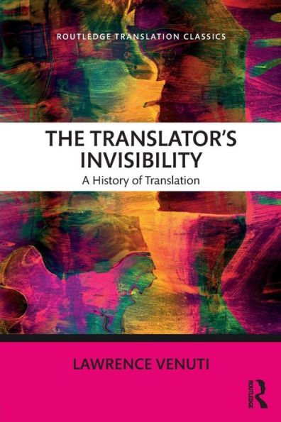 The Translator's Invisibility: A History of Translation / Edition 1