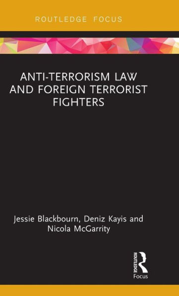 Anti-Terrorism Law and Foreign Terrorist Fighters / Edition 1