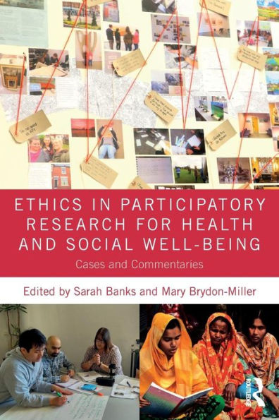 Ethics in Participatory Research for Health and Social Well-Being: Cases and Commentaries / Edition 1