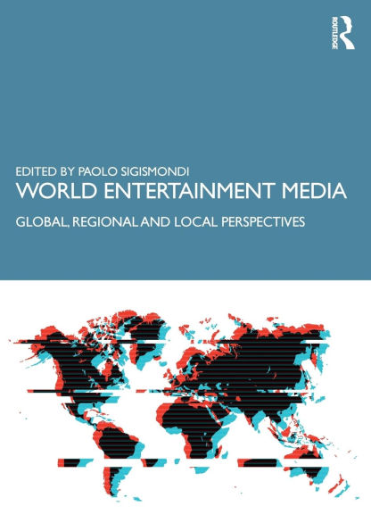 World Entertainment Media: Global, Regional and Local Perspectives / Edition 1