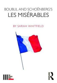 Title: Boublil and Schönberg's Les Misérables, Author: Sarah Whitfield